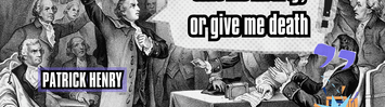 Give Me Liberty, or Give Me Death! – Patrick Henry